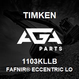 1103KLLB Timken FAFNIR® ECCENTRIC LOCKING COLLAR BALL BEARINGS | AGA Parts