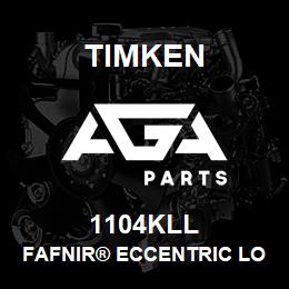 1104KLL Timken FAFNIR® ECCENTRIC LOCKING COLLAR BALL BEARINGS | AGA Parts