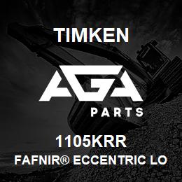 1105KRR Timken FAFNIR® ECCENTRIC LOCKING COLLAR BALL BEARINGS | AGA Parts