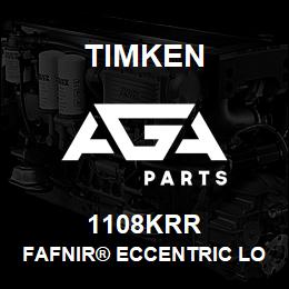 1108KRR Timken FAFNIR® ECCENTRIC LOCKING COLLAR BALL BEARINGS | AGA Parts