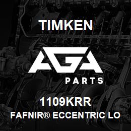 1109KRR Timken FAFNIR® ECCENTRIC LOCKING COLLAR BALL BEARINGS | AGA Parts