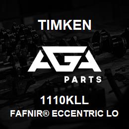 1110KLL Timken FAFNIR® ECCENTRIC LOCKING COLLAR BALL BEARINGS | AGA Parts