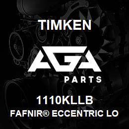 1110KLLB Timken FAFNIR® ECCENTRIC LOCKING COLLAR BALL BEARINGS | AGA Parts