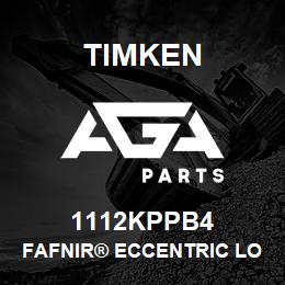 1112KPPB4 Timken FAFNIR® ECCENTRIC LOCKING COLLAR BALL BEARINGS | AGA Parts