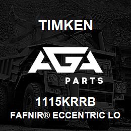 1115KRRB Timken FAFNIR® ECCENTRIC LOCKING COLLAR BALL BEARINGS | AGA Parts