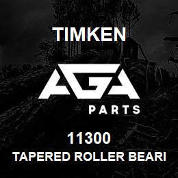 11300 Timken TAPERED ROLLER BEARINGS - SINGLE CUPS - IMPERIAL | AGA Parts