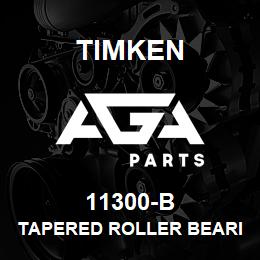 11300-B Timken TAPERED ROLLER BEARINGS - SINGLE FLANGED CUPS - IMPERIAL | AGA Parts