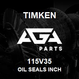 115V35 Timken OIL SEALS INCH | AGA Parts