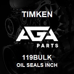 119BULK Timken OIL SEALS INCH | AGA Parts