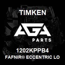 1202KPPB4 Timken FAFNIR® ECCENTRIC LOCKING COLLAR BALL BEARINGS | AGA Parts