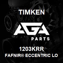 1203KRR Timken FAFNIR® ECCENTRIC LOCKING COLLAR BALL BEARINGS | AGA Parts