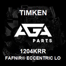 1204KRR Timken FAFNIR® ECCENTRIC LOCKING COLLAR BALL BEARINGS | AGA Parts