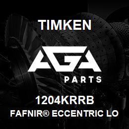 1204KRRB Timken FAFNIR® ECCENTRIC LOCKING COLLAR BALL BEARINGS | AGA Parts