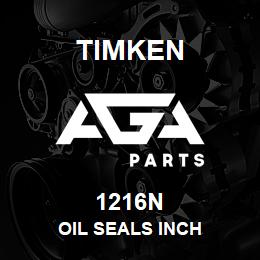 1216N Timken OIL SEALS INCH | AGA Parts