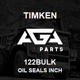 122BULK Timken OIL SEALS INCH | AGA Parts