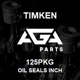 125PKG Timken OIL SEALS INCH | AGA Parts