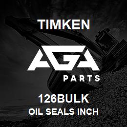 126BULK Timken OIL SEALS INCH | AGA Parts