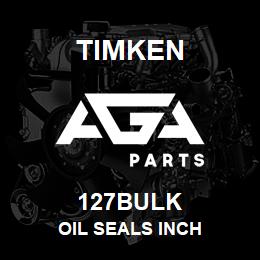 127BULK Timken OIL SEALS INCH | AGA Parts