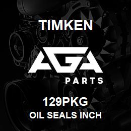 129PKG Timken OIL SEALS INCH | AGA Parts