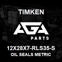 12X28X7-RLS35-S Timken OIL SEALS METRIC | AGA Parts