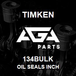 134BULK Timken OIL SEALS INCH | AGA Parts