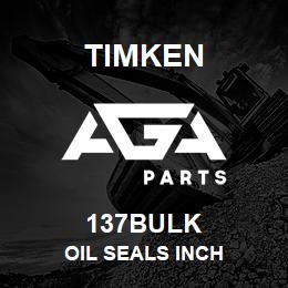 137BULK Timken OIL SEALS INCH | AGA Parts