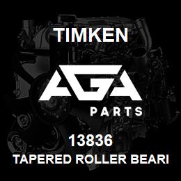 13836 Timken TAPERED ROLLER BEARINGS - SINGLE CUPS - IMPERIAL | AGA Parts