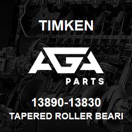 13890-13830 Timken TAPERED ROLLER BEARINGS - TS (TAPERED SINGLE) IMPERIAL | AGA Parts