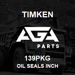 139PKG Timken OIL SEALS INCH | AGA Parts