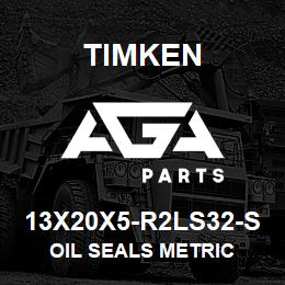 13X20X5-R2LS32-S Timken OIL SEALS METRIC | AGA Parts