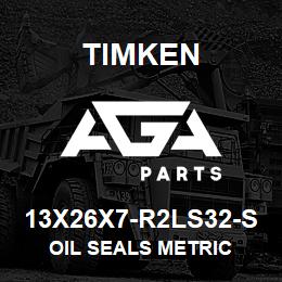 13X26X7-R2LS32-S Timken OIL SEALS METRIC | AGA Parts