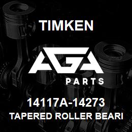 14117A-14273 Timken TAPERED ROLLER BEARINGS - TS (TAPERED SINGLE) IMPERIAL | AGA Parts