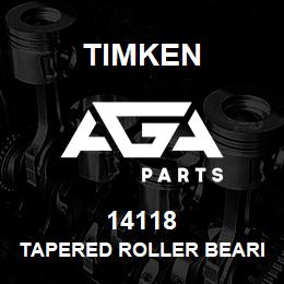 14118 Timken TAPERED ROLLER BEARINGS - SINGLE CONES - IMPERIAL | AGA Parts