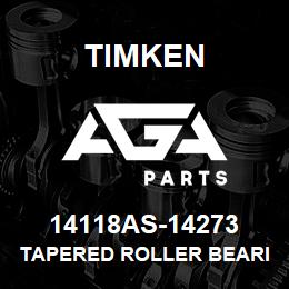 14118AS-14273 Timken TAPERED ROLLER BEARINGS - TS (TAPERED SINGLE) IMPERIAL | AGA Parts