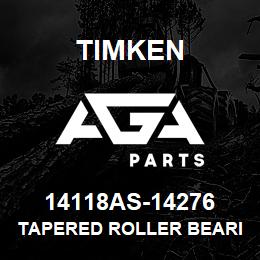 14118AS-14276 Timken TAPERED ROLLER BEARINGS - TS (TAPERED SINGLE) IMPERIAL | AGA Parts