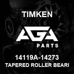 14119A-14273 Timken TAPERED ROLLER BEARINGS - TS (TAPERED SINGLE) IMPERIAL | AGA Parts