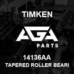 14136AA Timken TAPERED ROLLER BEARINGS - SINGLE CONES - IMPERIAL | AGA Parts