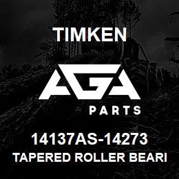 14137AS-14273 Timken TAPERED ROLLER BEARINGS - TS (TAPERED SINGLE) IMPERIAL | AGA Parts