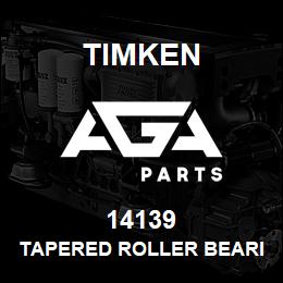 14139 Timken TAPERED ROLLER BEARINGS - SINGLE CONES - IMPERIAL | AGA Parts