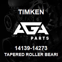 14139-14273 Timken TAPERED ROLLER BEARINGS - TS (TAPERED SINGLE) IMPERIAL | AGA Parts