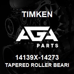 14139X-14273 Timken TAPERED ROLLER BEARINGS - TS (TAPERED SINGLE) IMPERIAL | AGA Parts