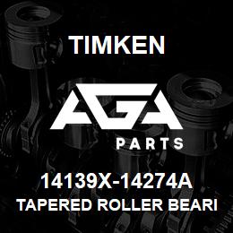 14139X-14274A Timken TAPERED ROLLER BEARINGS - TS (TAPERED SINGLE) IMPERIAL | AGA Parts