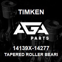 14139X-14277 Timken TAPERED ROLLER BEARINGS - TS (TAPERED SINGLE) IMPERIAL | AGA Parts