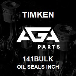 141BULK Timken OIL SEALS INCH | AGA Parts