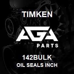 142BULK Timken OIL SEALS INCH | AGA Parts