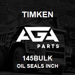 145BULK Timken OIL SEALS INCH | AGA Parts