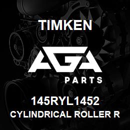 145RYL1452 Timken CYLINDRICAL ROLLER RADIAL BEARINGS - FOUR-ROW | AGA Parts