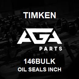 146BULK Timken OIL SEALS INCH | AGA Parts