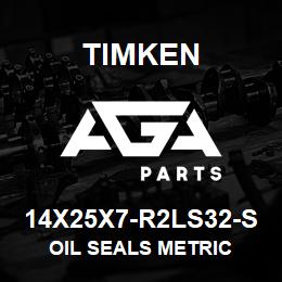 14X25X7-R2LS32-S Timken OIL SEALS METRIC | AGA Parts