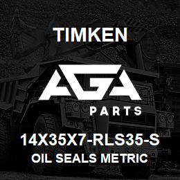 14X35X7-RLS35-S Timken OIL SEALS METRIC | AGA Parts